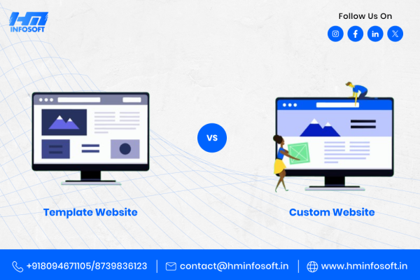 Custom Website vs Template Website – Which Is Better for Your Business? (2025 Complete Guide)